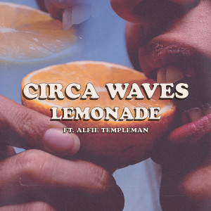 ดาวน์โหลดและฟังเพลง Lemonade พร้อมเนื้อเพลงจาก Circa Waves