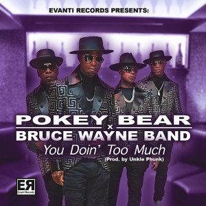 Listen to You Doin' too Much song with lyrics from Pokey Bear