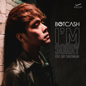 收聽บอทแคช的I'm Sorry (feat. Day Thaitanium)歌詞歌曲