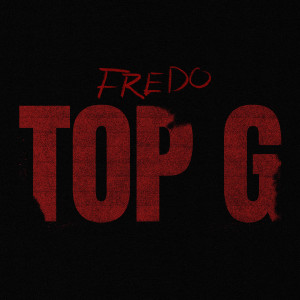 Fredo的專輯Top G (Explicit)
