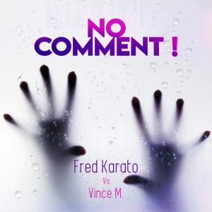 Listen to No Comment! song with lyrics from Fred Karato