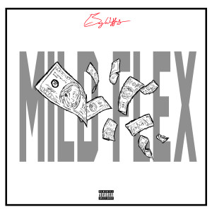 收聽Bryce Williams的Mild Flex (Explicit)歌詞歌曲