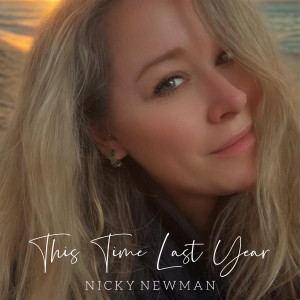 收听Nicky Newman的This Time Last Year歌词歌曲