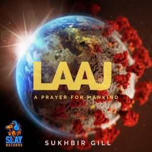 Album Laaj (A Prayer for Mankind) from SUKHBIR GILL