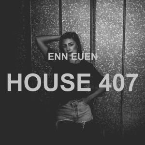 ดาวน์โหลดและฟังเพลง House 407 พร้อมเนื้อเพลงจาก Enn Euen