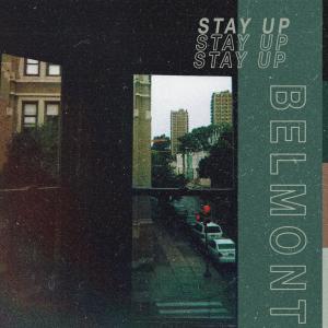 ดาวน์โหลดและฟังเพลง Stay Up พร้อมเนื้อเพลงจาก Belmont