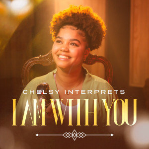 Album I Am with You oleh Chelsy