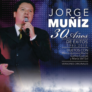 Jorge Muñiz的專輯30 Años de Éxitos (1983-2013)
