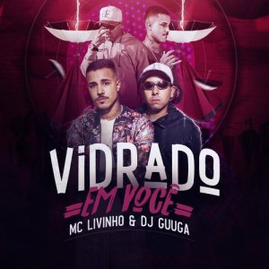ดาวน์โหลดและฟังเพลง Vidrado Em Você พร้อมเนื้อเพลงจาก DJ Guuga