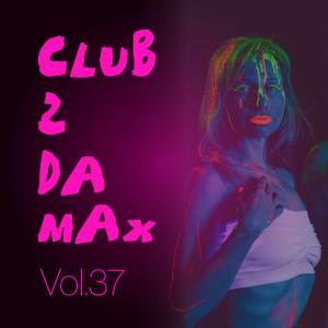 Various Artists的專輯Club 2 Da Max, Vol. 37