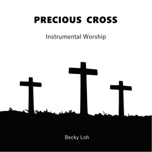 Becky Loh的專輯Precious Cross