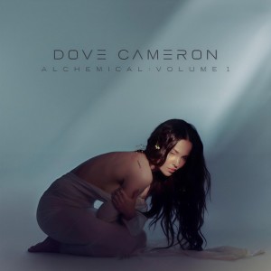 อัลบัม Alchemical: Volume 1 (Explicit) ศิลปิน Dove Cameron