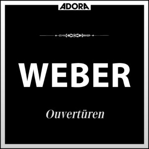 Arthur Grüber的專輯Weber: Ouvertüren