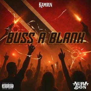 收聽Kamrun的Buss A Blank (feat. MikeTheDawn) (Explicit)歌詞歌曲