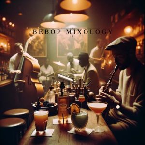 Cocktail Party Music Collection的專輯Bebop Mixology (Swinging Nights & Smooth Cocktails)