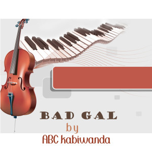 ดาวน์โหลดและฟังเพลง Bad Girl พร้อมเนื้อเพลงจาก ABC Kabiwanda