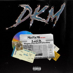 收听Loti的DKM (Explicit) (其他)歌词歌曲