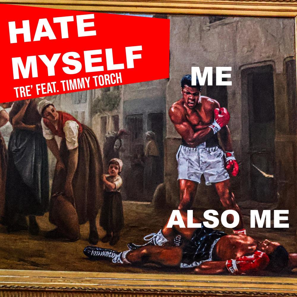 HATE MYSELF (feat. Timmy Torch)