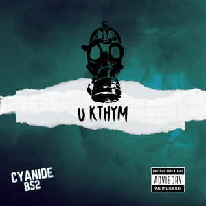 Listen to U Kthym (Explicit) song with lyrics from CYANIDE