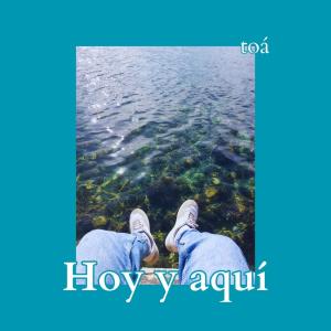 Album Hoy y aquí oleh TOA