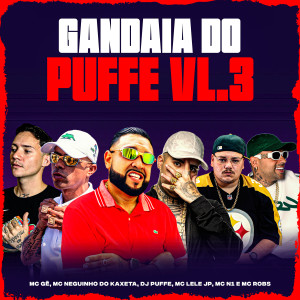 Mc Lele JP的專輯Gandaia do Puffe Vol.3