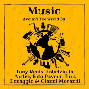 Pino Donaggio的專輯Music around the World by Tony Renis, Fabrizio de Andre, Rita Pavone, Pino Donaggio & Gianni Morandi (Explicit)