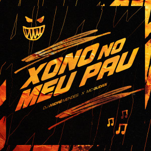 Album XONO NO MEU PAU (Explicit) from DJ André Mendes
