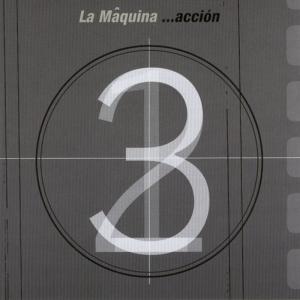 อัลบัม ...Acción ศิลปิน La Maquina