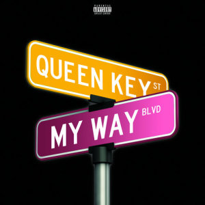 收聽Queen Key的My Way (Single) (Explicit)歌詞歌曲