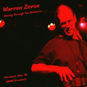 Album Moving Through The Station (Live Cleveland '92) from Warren Zevon