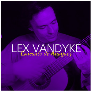 Lex Vandyke的專輯Concierto De Aranjuez