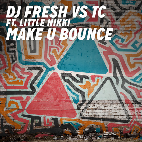 Make U Bounce (DJ Fresh vs. TC) (Manhattan Clique Remix)