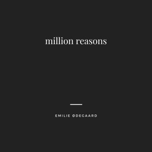 ดาวน์โหลดและฟังเพลง Million Reasons พร้อมเนื้อเพลงจาก Emilie Ødegaard