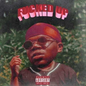 Album FUCKED UP (Explicit) from Chuckthespittah