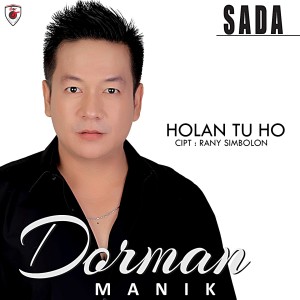 收聽Dorman Manik的Ho Do Rokkap Hu歌詞歌曲