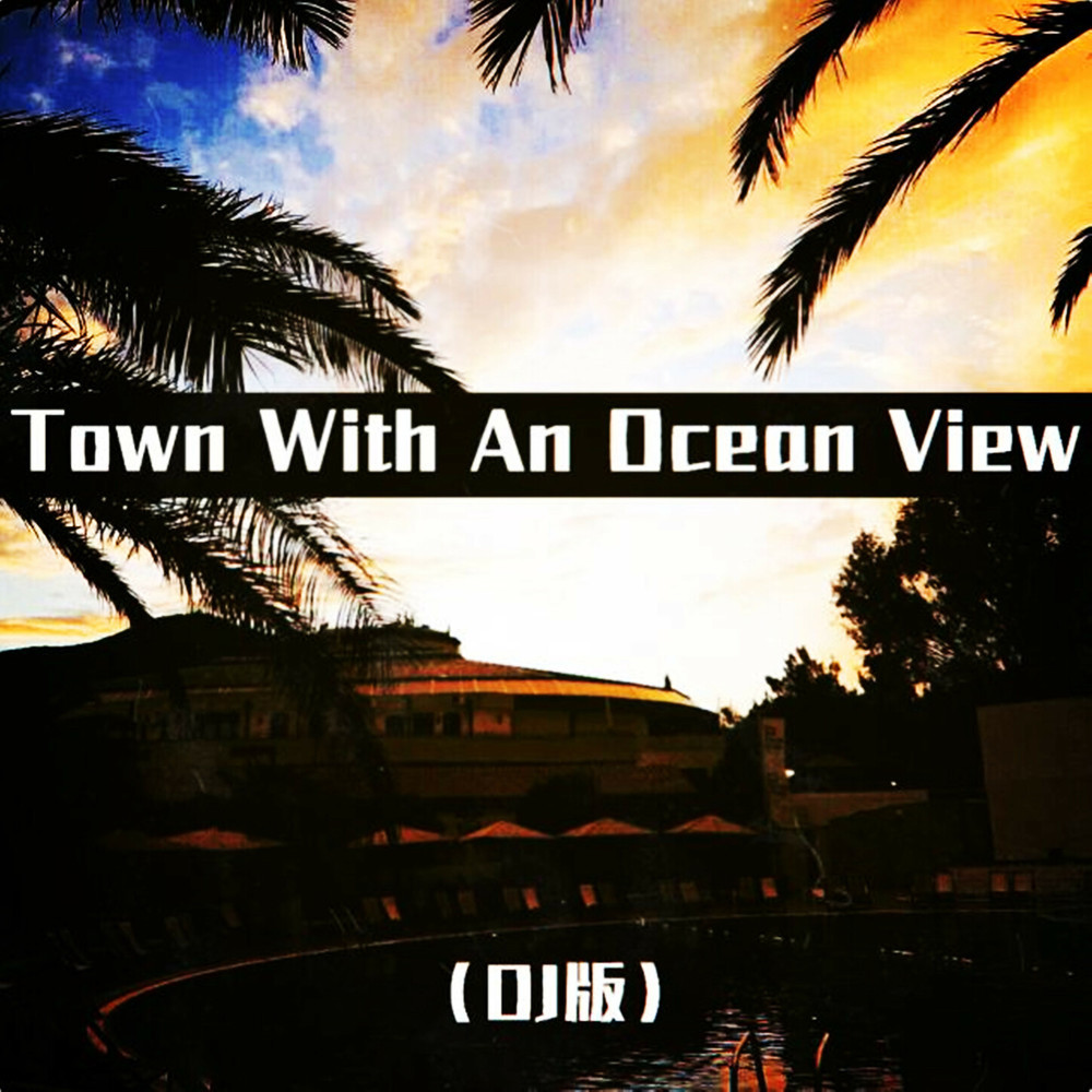 Town With an Ocean View (DJ版)