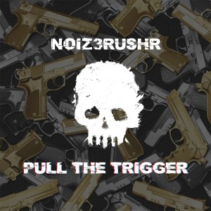 Listen to Pull The Trigger (Explicit) song with lyrics from NOIZ3CRUSHR