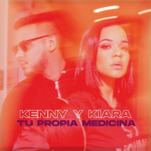 ดาวน์โหลดและฟังเพลง Tu Propia Medicina พร้อมเนื้อเพลงจาก Kenny y Kiara