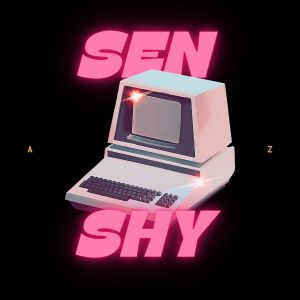 SEN SHY dari A.Z