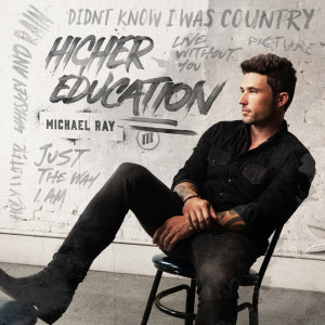 收聽Michael Ray的Higher Education(feat. Kid Rock, Lee Brice, Billy Gibbons and Tim Montana)歌詞歌曲