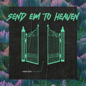YinYangBoyz的专辑Send Em to Heaven (Explicit)