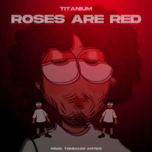 อัลบัม Roses Are Red (Explicit) ศิลปิน Titanium