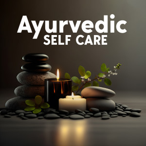 Ayurvedic Self Care (Healthy Sleep Routine and Relaxing Meditations)