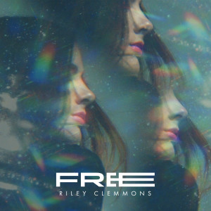收聽Riley Clemmons的Free歌詞歌曲