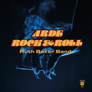 Ruth Baker Band的專輯Arde Rock&Roll (Explicit)