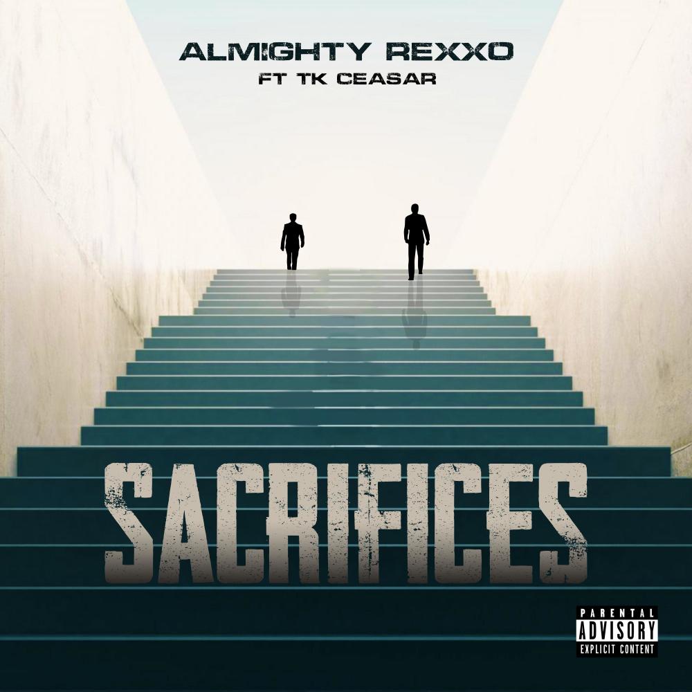 Sacrifices (feat. Tk Ceasar) (Explicit)