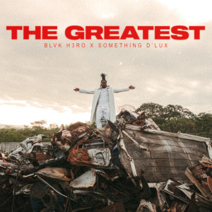 Album The Greatest from BLVK H3RO