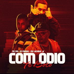 Dengarkan lagu Com Ódio Te Boto (Explicit) nyanyian DJ MAGRO dengan lirik