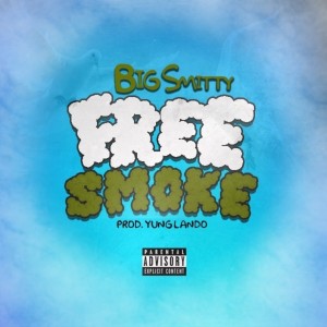 ดาวน์โหลดและฟังเพลง Free Smoke (Explicit) พร้อมเนื้อเพลงจาก Big Smitty