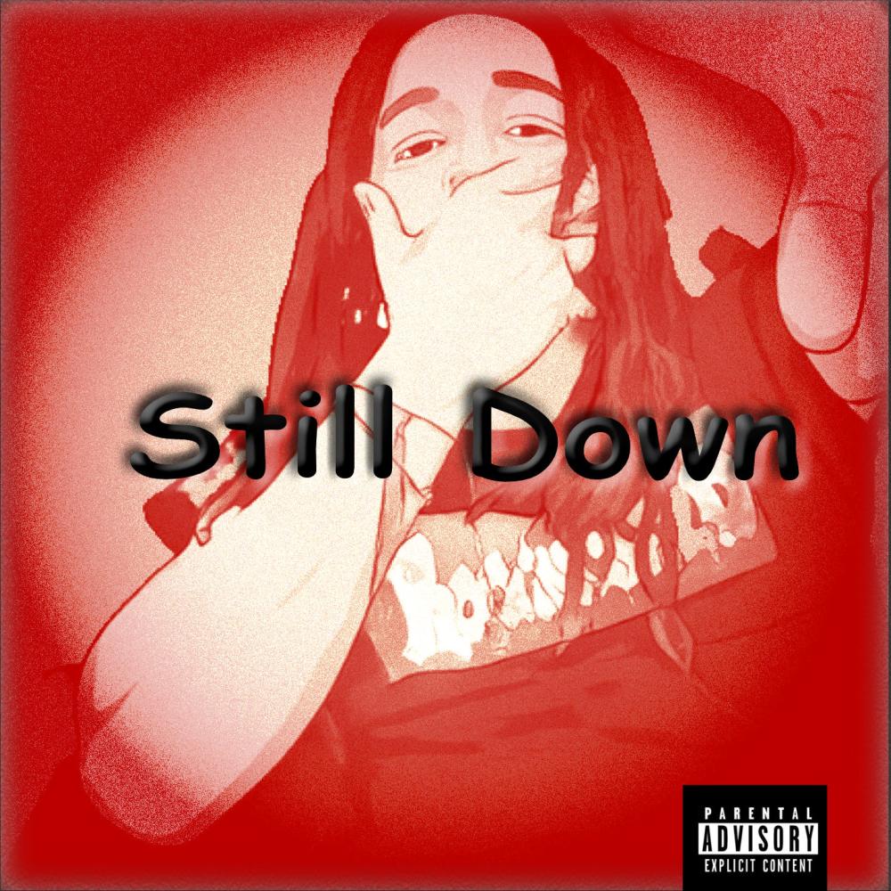 Still Down (feat. Charly Boe) (Explicit)